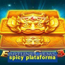 spicy plataforma